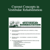 Chris Carpino - Current Concepts in Vestibular Rehabilitation: Best Practice Standards for Evaluation & Management