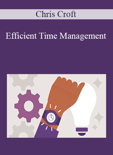 Chris Croft - Efficient Time Management