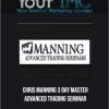 [Download Now] Chris Manning - 3 Day Master Advanced Trading Seminar