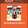 Chris Record - Dark Post Profits 2.0