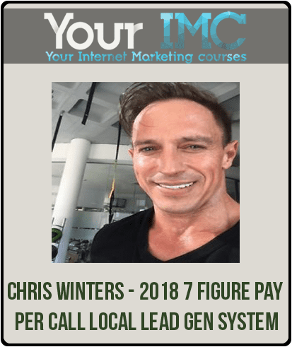 Chris Winters - 2018 7 Figure Pay Per Call Local Lead Gen System