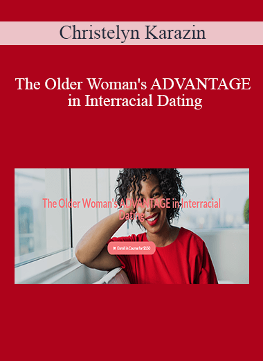 Christelyn Karazin - The Older Woman's ADVANTAGE in Interracial Dating