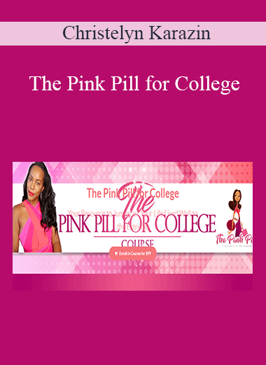 Christelyn Karazin - The Pink Pill for College