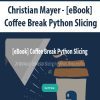 [Download Now] Christian Mayer - [eBook] Coffee Break Python Slicing