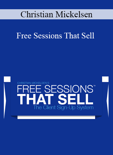 Christian Mickelsen - Free Sessions That Sell