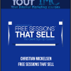 [Download Now] Christian Mickelsen - Free Sessions that Sell