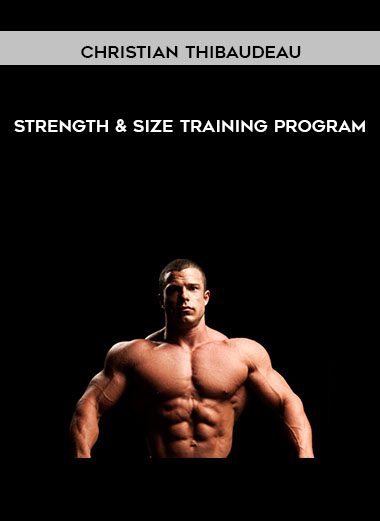 [Download Now] Christian Thibaudeau - Strength & size training program