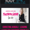 [Download Now] Christina Jandali - Leading a Kick Ass Facebook Group 3.0