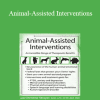 Christina Strayer Thornton - Animal-Assisted Interventions: Incorporating Animals in Therapeutic Goals & Treatment