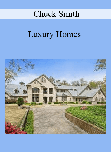 Chuck Smith - Luxury Homes