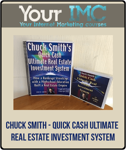 [Download Now] Chuck Smith - Quick Cash Ultimate Real Estate Investment System