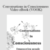 Chutisa Bowman - Conversations in Consciousness - Video eBook (VOOK)