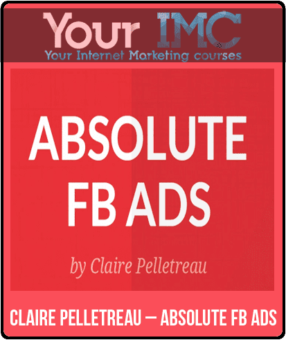 Claire Pelletreau – Absolute FB Ads