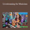 Clare Means - Livestreaming for Musicians