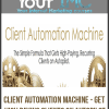 [Download Now] Client Automation Machine - Get High Paying Clients On Autopilot