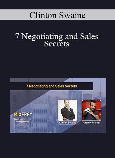 Clinton Swaine - 7 Negotiating and Sales Secrets