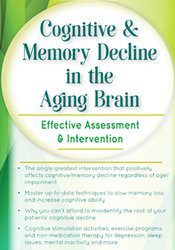 [Download Now] Cognitive & Memory Decline in the Aging Brain: Effective Assessment & Intervention