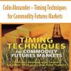 Colin Alexander – Timing Techniques for Commodity Futures Markets