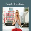 Colleen Saidman Yee - Yoga for Inner Peace