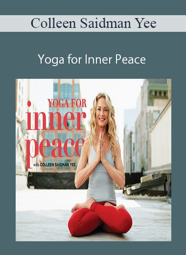 Colleen Saidman Yee - Yoga for Inner Peace