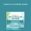 Colleen Sleik - Updates in Vestibular Rehab: Clinical Practice Guidelines for Vestibular Hypofunction