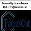 Commodity Futures Traders Club (CTCN) Issues 01 – 77