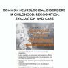 [Download Now] Common Neurological Disorders in Childhood: Recognition