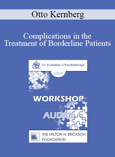 [Audio Download] EP09 Workshop 25 - Complications in the Treatment of Borderline Patients - Otto Kernberg