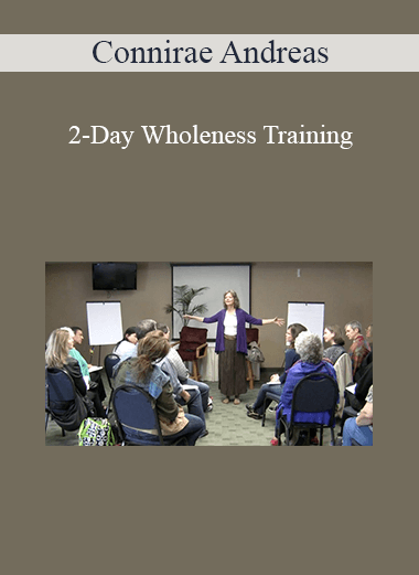 Connirae Andreas - 2-Day Wholeness Training