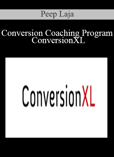 Conversion Coaching Program - ConversionXL - Peep Laja