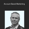 ConversionXL (Steve Watt) - Account Based Marketing