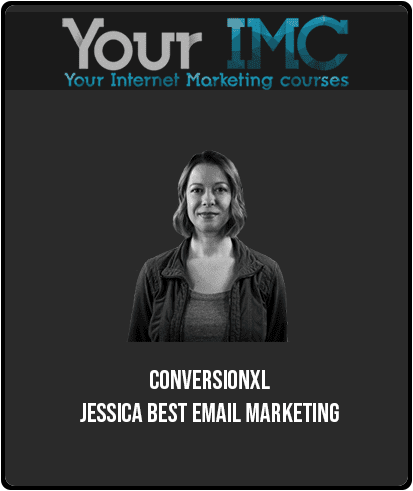 ConversionXL – Jessica Best – Email Marketing