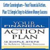 Cotter Cunningham – Your Financial Action. Plan 12 Simple Step to Achieve Money Success