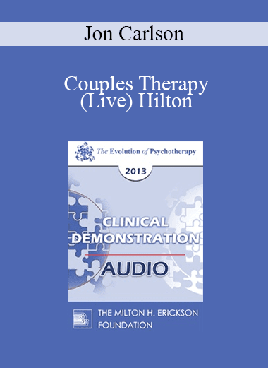 [Audio Download] EP13 Clinical Demonstration 12 - Couples Therapy (Live) Hilton - Jon Carlson