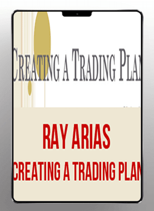 Ray Arias – Creating A Trading Plan