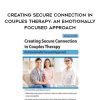 [Download Now] Creating Secure Connection in Couples Therapy: An Emotionally Focused Approach - Kathryn Rheem