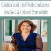 [Download Now] Cristina Bold – Sell With Confidence And Soul & Unleash Your Wealth