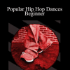 CypherStyles - Popular Hip Hop Dances - Beginner