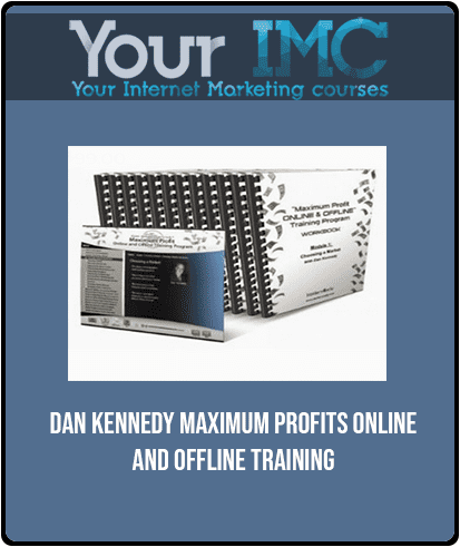 [Download Now] DAN KENNEDY - MAXIMUM PROFITS ONLINE AND OFFLINE TRAINING