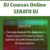 [Download Now] DJ Courses Online - SERATO DJ