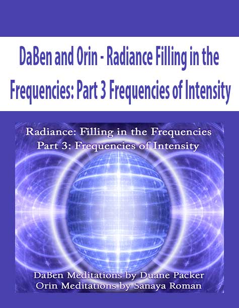 [Download Now] DaBen and Orin - Radiance Filling in the Frequencies: Part 3 Frequencies of Intensity