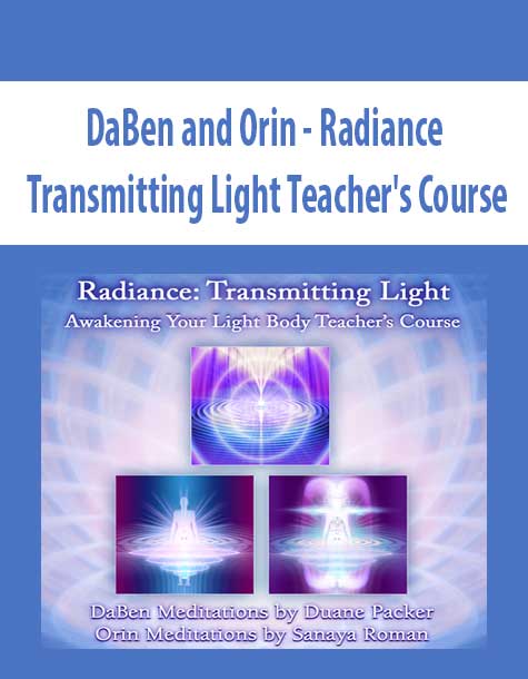 [Download Now] DaBen and Orin - Radiance: Transmitting Light Teacher's Course