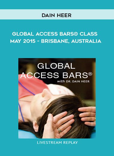 [Download Now] Dain Heer - Global Access Bars® Class - May 2015 - Brisbane