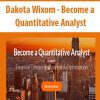 [Download Now] Dakota Wixom - Become a Quantitative Analyst