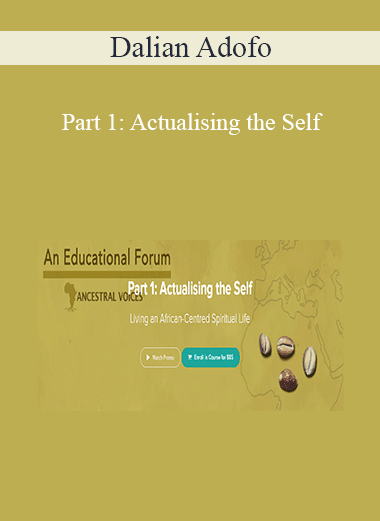 Dalian Adofo - Part 1: Actualising the Self