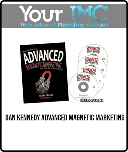 [Download Now] Dan Kennedy Advanced Magnetic Marketing