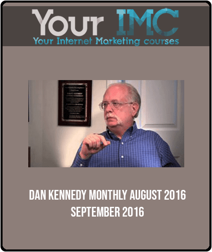 Dan Kennedy Monthly August 2016 - September 2016