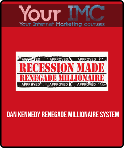 Dan Kennedy - Renegade Millionaire System