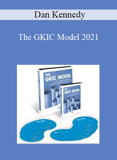 Dan Kennedy - The GKIC Model 2021