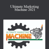 Dan Kennedy - Ultimate Marketing Machine 2021